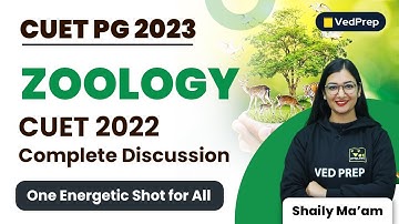 One Shot for All | CUET 2022 Complete Discussion | Zoology | CUET PG 2023 | VedPrep Biology Academy