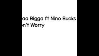 Shaa Bigga ft Nino Bucks - Don't Worry