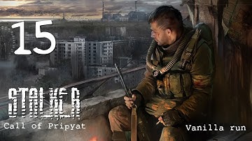 STALKER: Call of Pripyat Vanilla PT #15 Investigate Position B205
