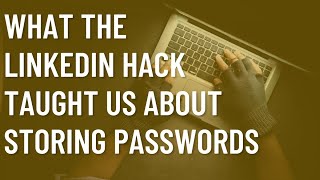 What The LinkedIn Hack Taught Us About Storing Passwords | Malicious life