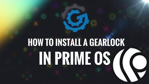 How to install a gearlock in Prime os
