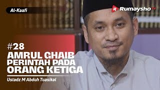 Kitab Al Kaafi Sesi #28: Amrul Ghaib, Perintah pada Orang Ketiga - Ustadz M Abduh Tuasikal