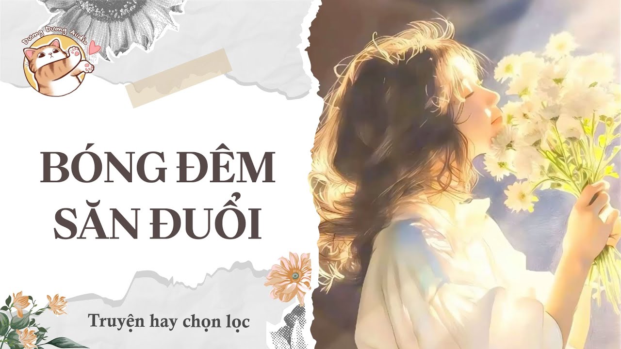 [ TRUYỆN AUDIO ] BÓNG ĐÊM SĂN ĐUỔI || Dương Dương Audio (Full)