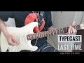 Typecast - Last Time (guitar cover)