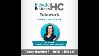 Elevate Business HC Webinar: Telework: Making it Work for You