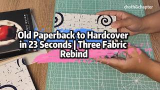 Old Paperback to Hardcover in 23 Seconds | Three Fabric Rebind