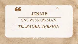 Jennie - Snow/Snowman (Cover) Karaoke Version