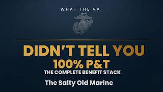 What the VA Should Have Told You When You Hit 100% P&T