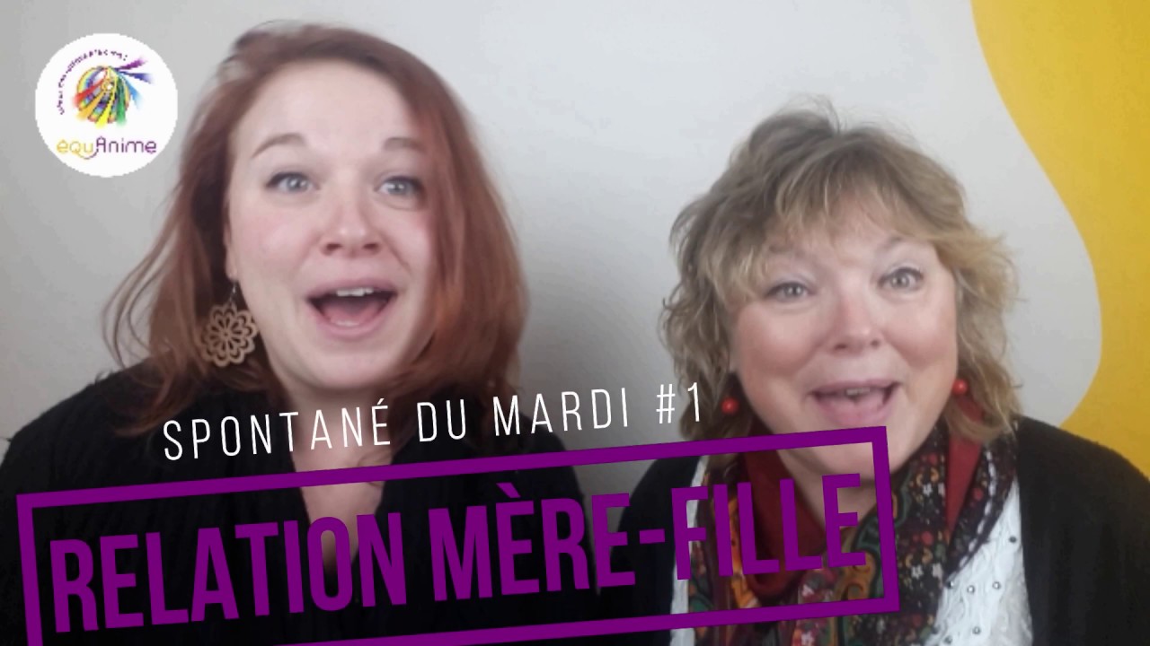 Spontané #1 - RELATION MÈRE-FILLE - Martine Dussart et Fanny Polet