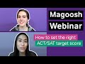 How to set the right act and sat target score the magoosh webinar