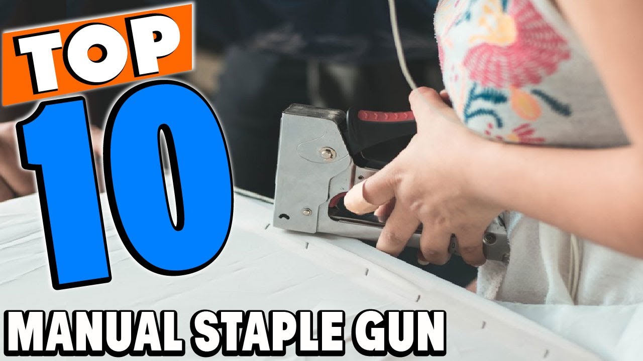 Top 10 Best Manual Staple Guns Review In 2024 YouTube
