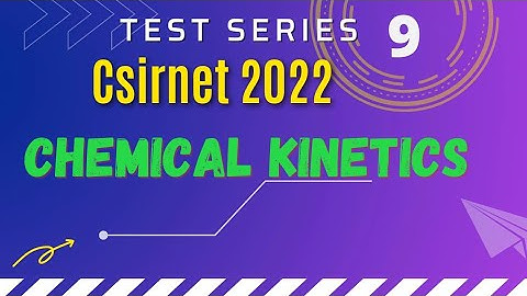 Test Series of Questions CSIR NET 2022 #Chemical Kinetics #Steady State Approximation #Dec 2019
