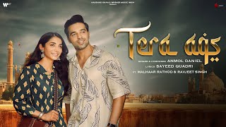 Tera Aqs Official Video | Anmol Daniel | Sayeed Quadri | Malhaar | Ravjeet | Gautam | Naushad Khan