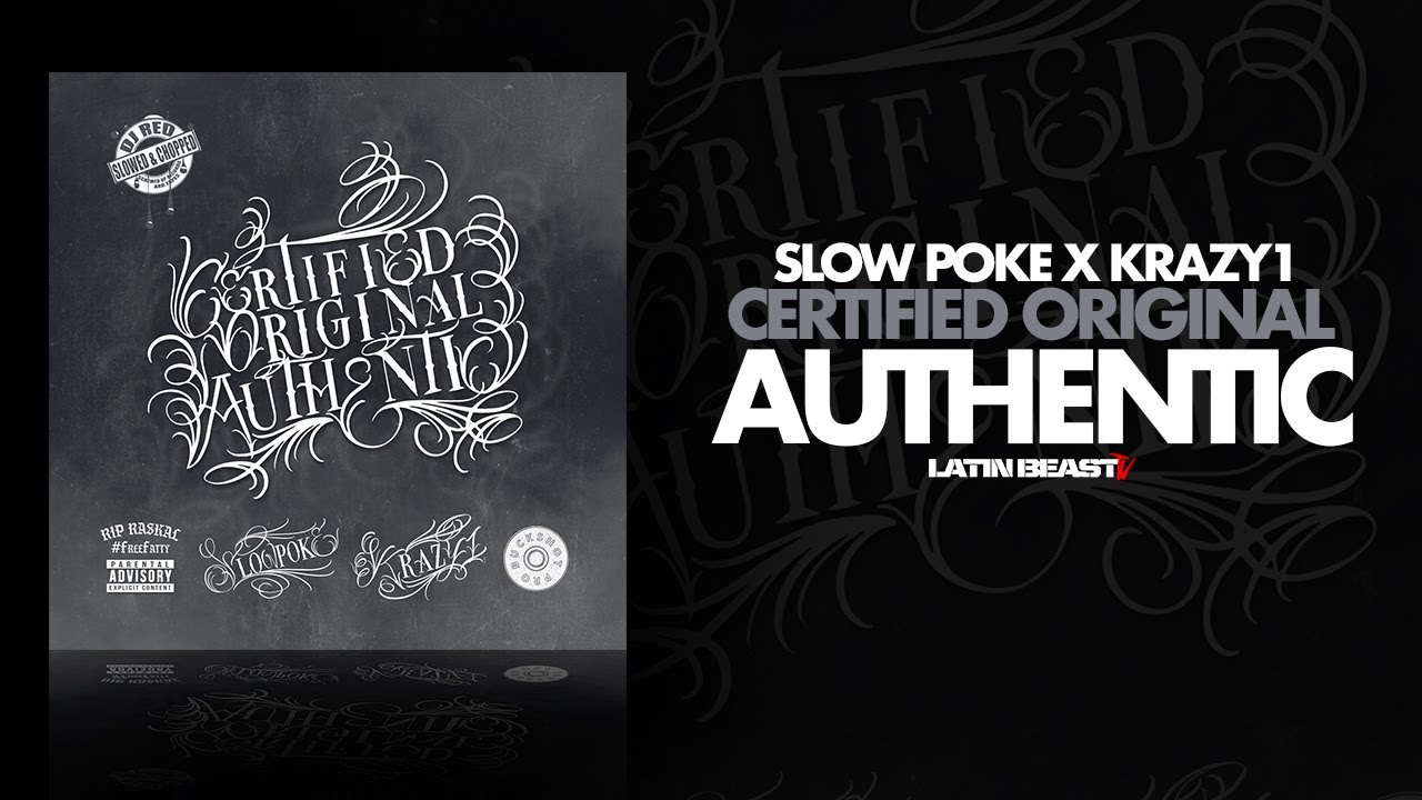 Slowpoke & Krazy1 - Certified Original Authentic Ft. Bubba, Mad Man & Fatty (Official Audio)