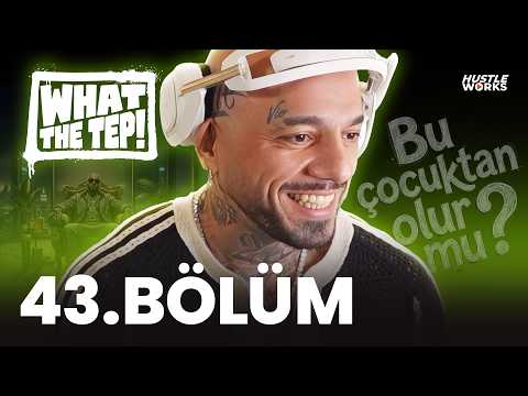 WHAT THE TEP 43.BÖLÜM | @Tepki