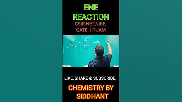 ene Reaction For CSIR NET GATE IIT-JAM UPPGT UPHESC CHEMISTRY BY SIDDHANT SIR
