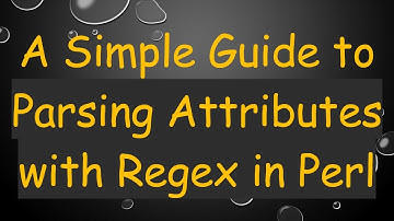 A Simple Guide to Parsing Attributes with Regex in Perl