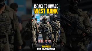 BREAKING: Israel Prepares to Invade West Bank