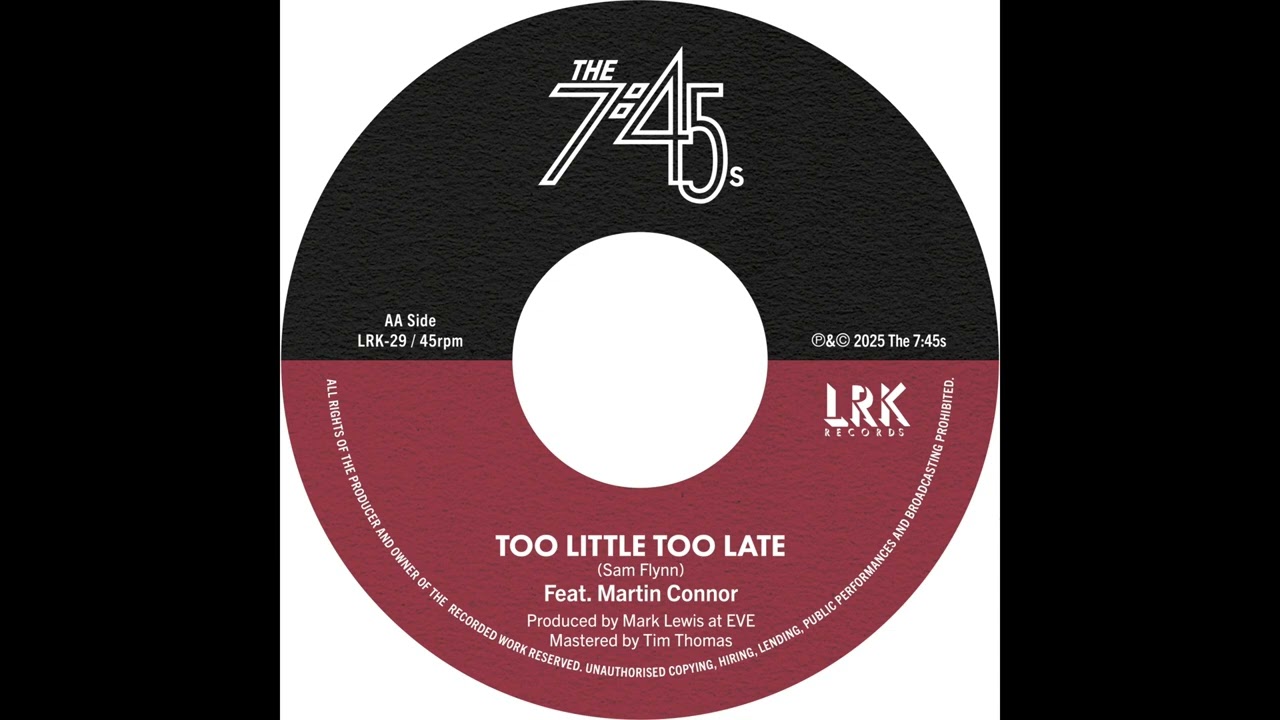 The 7:45s - Too Little Too Late [FULL AUDIO] 