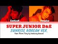 SUPER JUNIOR-D&amp;E 슈퍼주니어-D&amp;E &#39;Sunrise (Korean Version)&#39; Color Coded Lyrics [Han/Rom/Eng]