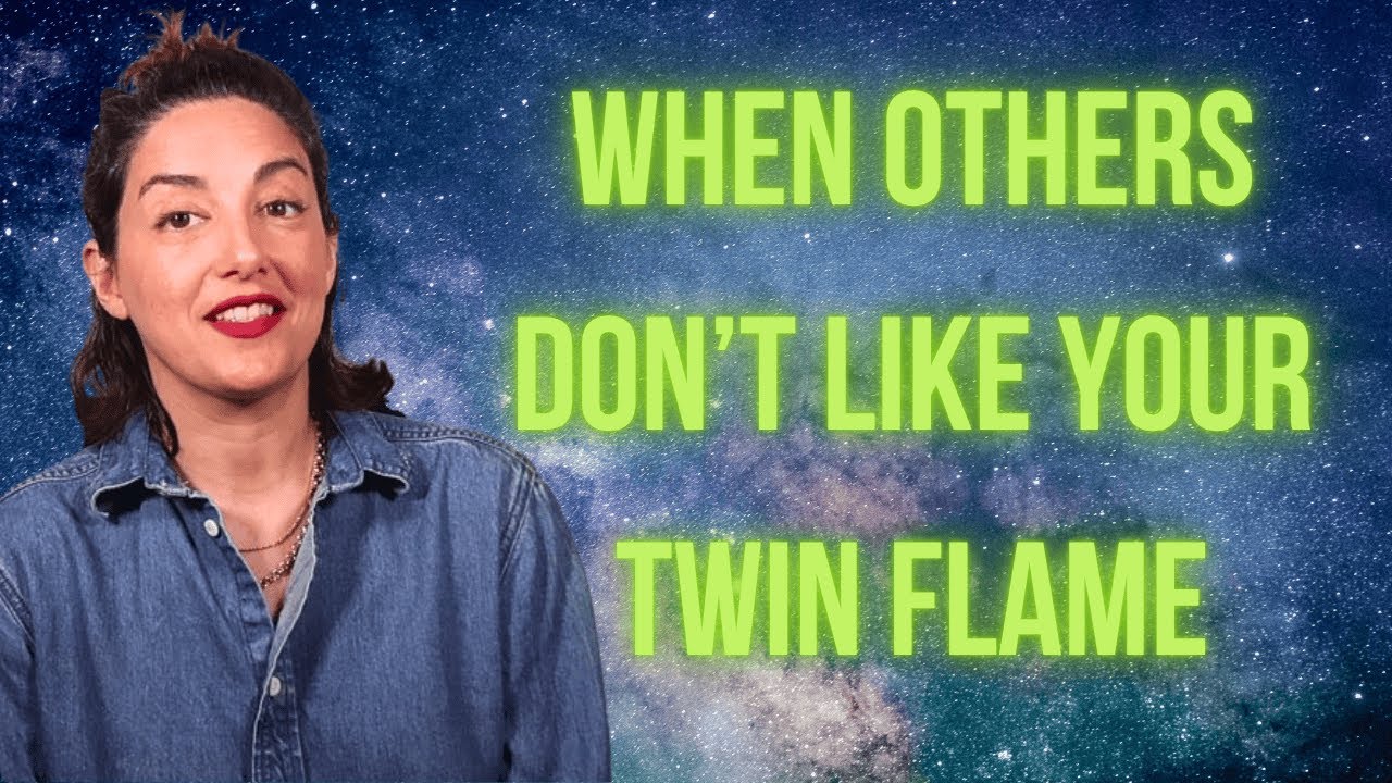What To Do When Others Don't Like Your Twin Flame
