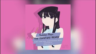 Video thumbnail of "Komi-san Season 2 - Ending [The DarkField Remix] Koshaberi Biyori - FantasticYouth"