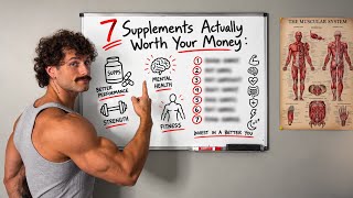 The ONLY 7 Supplements Worth Taking
