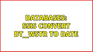 Databases: SSIS convert DT_WSTR to date