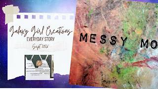 Scrapbooking Process Video:  Everyday Story - Part 1 (Messy Monday) @GalaxyGirlCreations