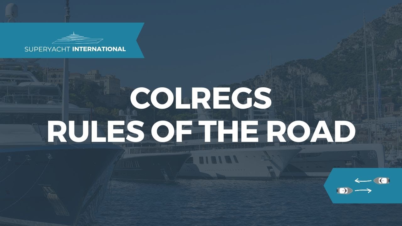 COLREGs Rules of the Road (Yachtmaster) Superyacht International