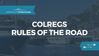 COLREGs - Rules of the Road (Yachtmaster) | Superyacht International