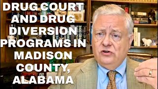 Drug court and drug diversion programs in Madison County , Alabama