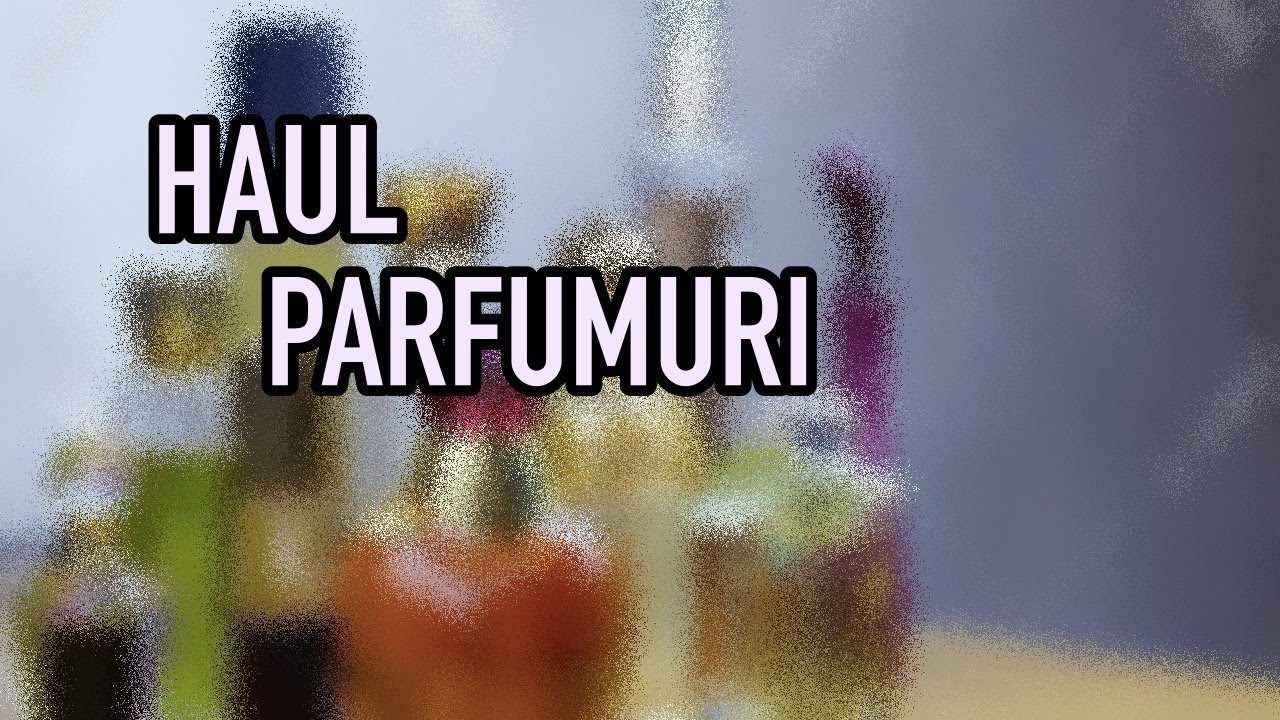 Haul parfumuri #34 | Pareri despre parfumurile cu iz vintage