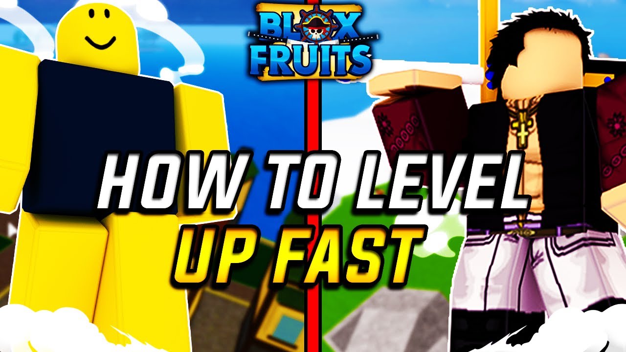 How To Level Up Quickly In Blox Fruit
