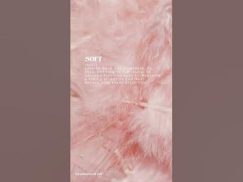  The definition of soft 💗 - YouTube