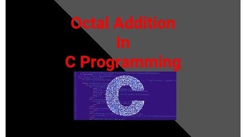 Simple  Octal Addition in C Programming | octal addition