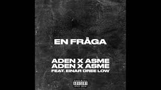 Aden X Asme Ft. Einar, Dree low - En Fråga (Official audio)