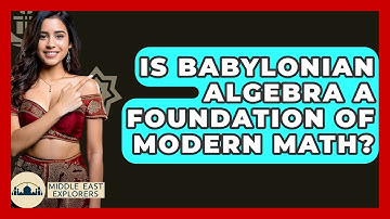 Is Babylonian Algebra A Foundation Of Modern Math? - Middle East Explorers