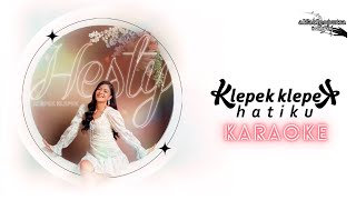 Klepek Klepek Hatiku - Hesty Klepek Klepek (HQ Karaoke Video)