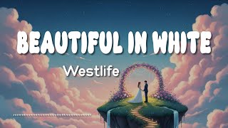 Westlife - Beautiful in White (Lyric Video)