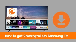 How To Get Crunchyroll on Samsung Tv? [ Crunchyroll App for Samsung Smart TV ] @smart4homes