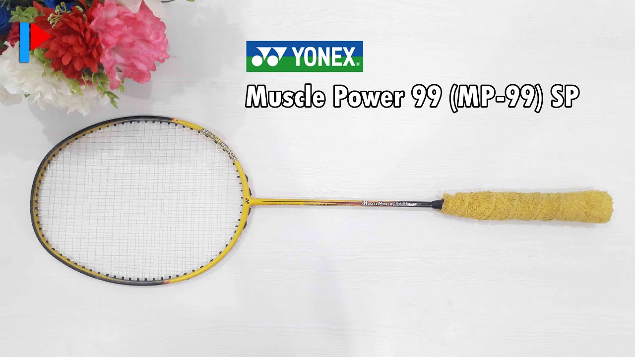 Yonex Muscle Power 99 SP (MP-99) Badminton Racket