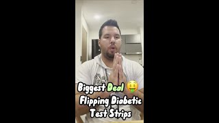 Biggest Deal (Flipping Diabetic Test Strips!)