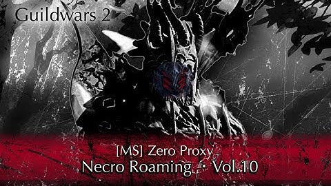 GW2 WvW Roaming (Necro) #10 - [MS] Zero Proxy