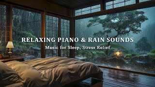 Relaxing Piano   Rain Sounds - Peaceful Music & Soft Rain, Relaxing Music for Stress Relief, Healing