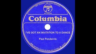 1934 Paul Pendarvis - I’ve Got An Invitation To A Dance (Eddie Scope, vocal)