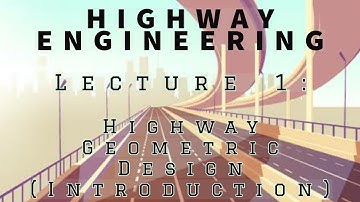 HIGHWAY ENGINEERING | LECTURE 1: GEOMETRIC DESIGN | GATE IES PSU |