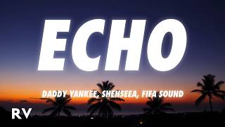 Daddy Yankee, Shenseea - Echo (Letra/Lyrics) FIFA World Cup 2026