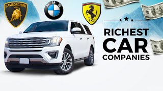 Top 10 Richest Car Companies In The World (2023)