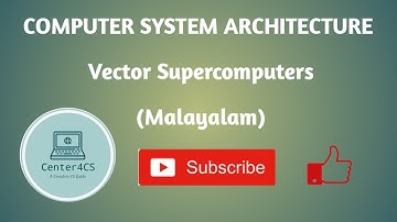 Lec 8: Vector Supercomputers|Multivector and SIMD computers |Computer System Architecture| Malayalam